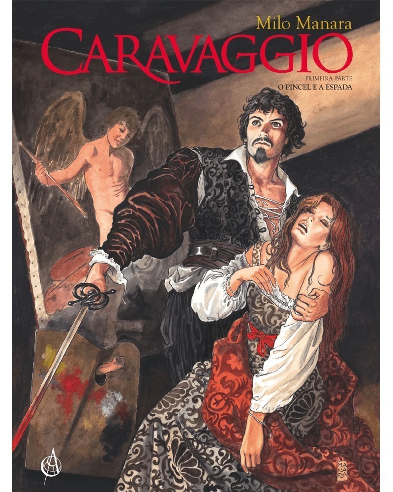 CARAVAGGIO Vol.1 - O Pincel e A Espada (Milo Manara)