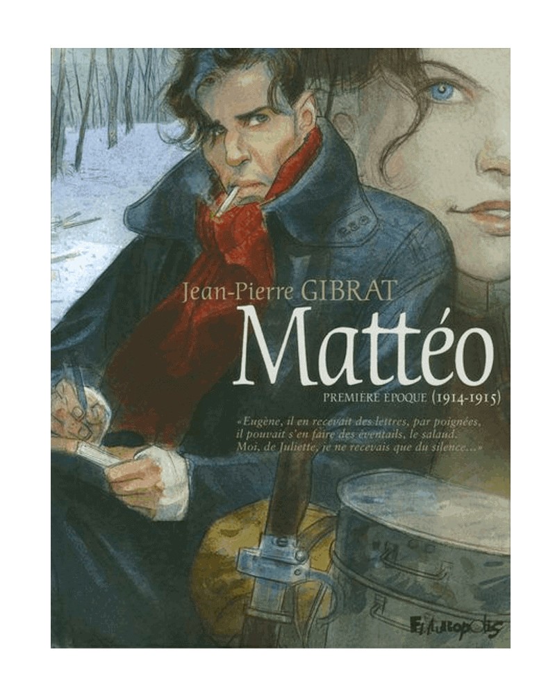 Mattéo - Tomo 1 (1914-1915), de Gibrat (Ed. Francesa)