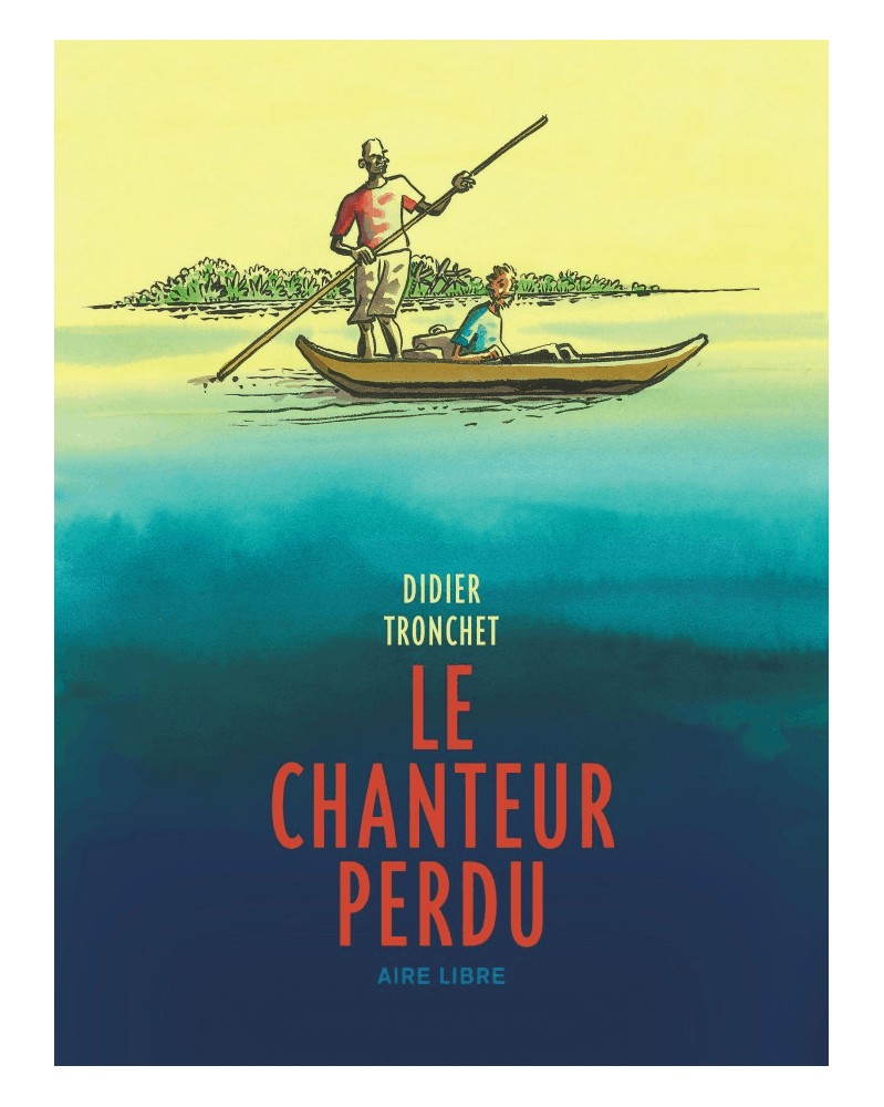 La Chanteur Perdu, de Didier Tronchet (Ed. Francesa)