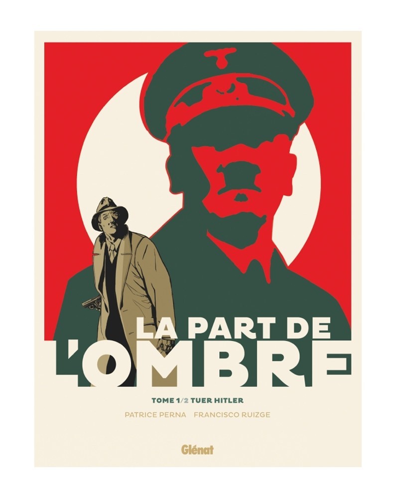 La Part de L'Ombre - Tome 1: Tuer Hitler (Ed. Francesa)