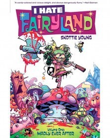 I Hate Fairyland, by Scottie Young Vol.1 TP