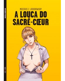 A Louca do Sacré-Coeur, de Moebius e Jodorowsky (Ed.Portuguesa, capa dura)