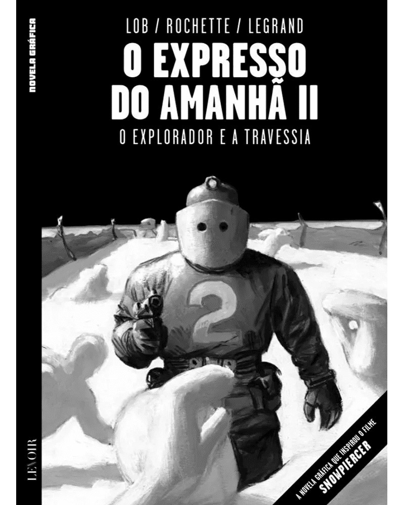 O Expresso Do Amanhã II - O Explorador E A Travessia , de Lob, Rochette e Legrand (Ed.Portuguesa, capa dura)
