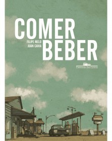 Comer/Beber, de Filipe Melo e Juan Cavia (Capa Dura)