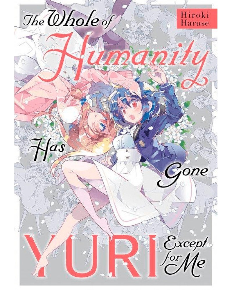 Whole Humanity Has Gone Yuri Except Me GN (Ed. em Inglês)