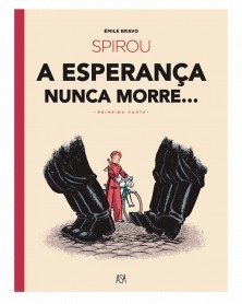 Spirou: A Esperança Nunca Morre - Parte I (Ed.Portuguesa, capa dura)