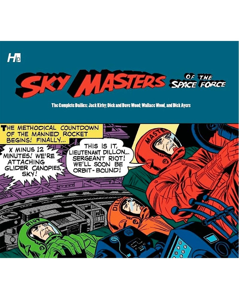 Sky Masters of the Space Force - The Complete Dailies: Jack Kirby, Dick and Dave Wood, Wallace Wood, and Dick Ayers