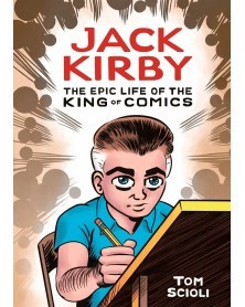 Jack Kirby: The Epic Life of the King of Comics HC