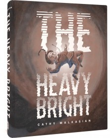 The Heavy Bright, de Cathy Malkasian HC