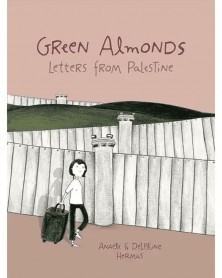 Green Almonds: Letters From Palestine