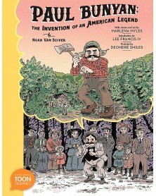 Paul Bunyan: The Invention Of An American Legend TP