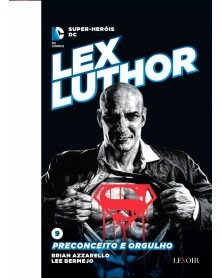 Super-Heróis DC - Livro 09: Lex Luthor - Preconceito e Orgulho (Ed.Portuguesa, capa dura)