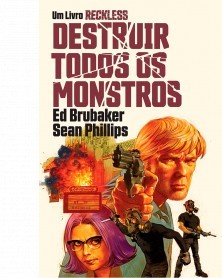 Reckless Vol.03: Destruir Todos Os Monstros, de Ed Brubaker & Sean Phillips (capa dura)