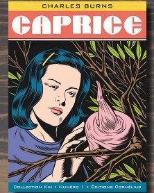 Caprice, by Charles Burns (Cornélius Publishing)