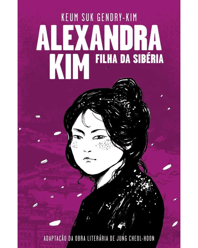 Alexandra Kim Filha da Sibéria, de Keum Suk Gendry-Kim (Ed.Portuguesa, capa dura)