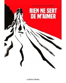 Rien Ne Sert de M'Aimer, de Jean-Christophe Morandeau (Ed. Francesa)