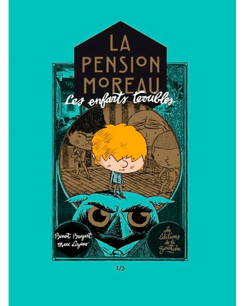 La Pension Moreau - Les Enfants Terribles Tome 1, de Brayart & Lizano (Ed. Francesa)