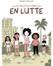 Les Reflets du Monde - En Lutte, de Fabien Toulmé (Ed. Francesa)
