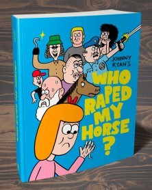 A Tale of Terror Issue Three: WHO R*PED MY HORSE by Johnny Ryan