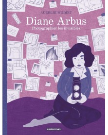 Diane Arbus - Photographier les invisibles (Ed. Francesa)