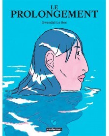 Le Prolongement, de Gwendal Le Bec (Ed. Francesa)