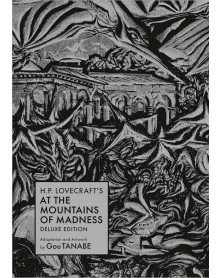 H. P. Lovecraft by Gou Tanabe Manga: At The Mountains of Madness Deluxe Edition HC