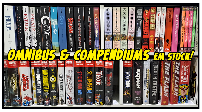 OMNIBUS & COMPENDIUMS EM STOCK!